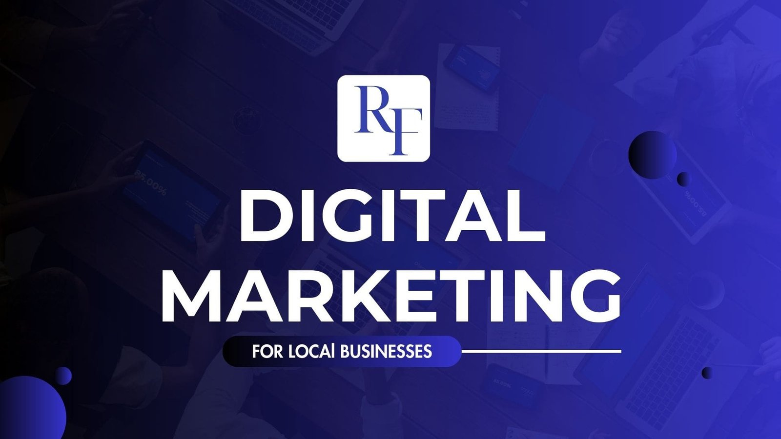 What is Digital Marketing and Why It Matters for Local Businesses? What is Digital Marketing and Why It Matters for Local Businesses?